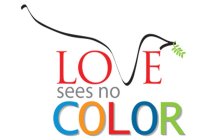 LOVE SEES NO COLOR