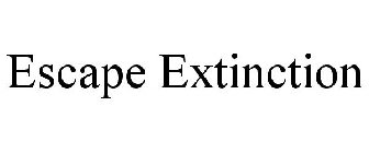 ESCAPE EXTINCTION