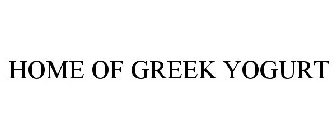 HOME OF GREEK YOGURT
