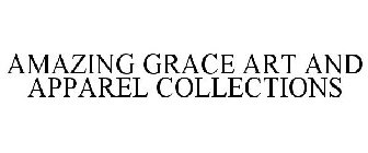 AMAZING GRACE ART AND APPAREL COLLECTIONS