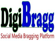 DIGIBRAGG SOCIAL MEDIA BRAGGING PLATFORM