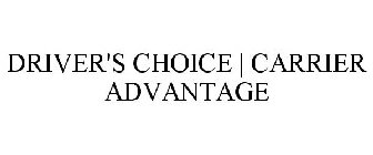 DRIVER'S CHOICE | CARRIER ADVANTAGE