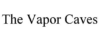 THE VAPOR CAVES