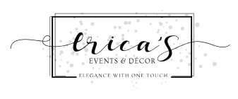 ERICA'S EVENTS & DECOR ELEGANCE WITH ONE TOUCH
