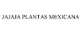 JAJAJA PLANTAS MEXICANA