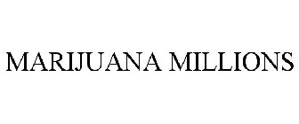 MARIJUANA MILLIONS