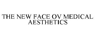 THE NEW FACE OV MEDICAL AESTHETICS
