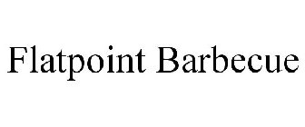 FLATPOINT BARBECUE