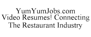 YUMYUMJOBS.COM VIDEO RESUMES! CONNECTING THE RESTAURANT INDUSTRY