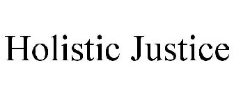 HOLISTIC JUSTICE