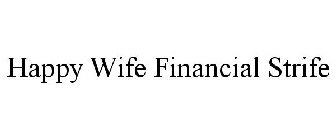 HAPPY WIFE FINANCIAL STRIFE