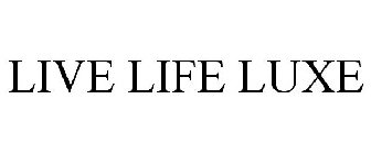 LIVE LIFE LUXE