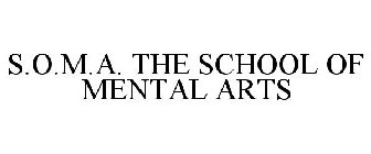 S.O.M.A. THE SCHOOL OF MENTAL ARTS