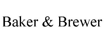 BAKER & BREWER