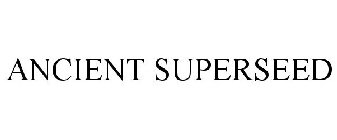 ANCIENT SUPERSEED