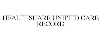HEALTHSHARE UNIFIED CARE RECORD