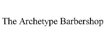 THE ARCHETYPE BARBERSHOP