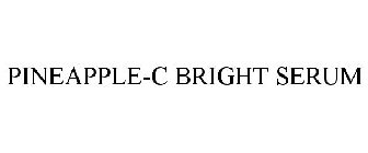 PINEAPPLE-C BRIGHT SERUM