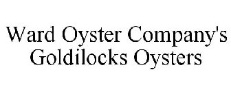 WARD OYSTER COMPANY'S GOLDILOCKS OYSTERS