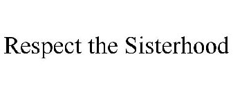 RESPECT THE SISTERHOOD