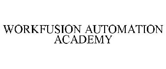 WORKFUSION AUTOMATION ACADEMY