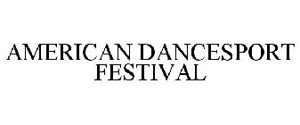 AMERICAN DANCESPORT FESTIVAL