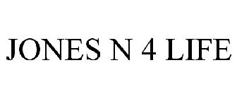 JONES N 4 LIFE