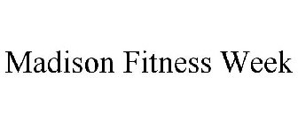 MADISON FITNESS WEEK