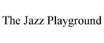 THE JAZZ PLAYGROUND