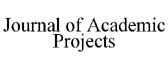 JOURNAL OF ACADEMIC PROJECTS