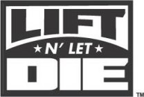 LIFT N' LET DIE