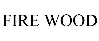 FIRE WOOD