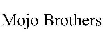 MOJO BROTHERS