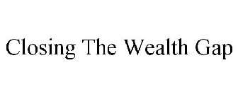 CLOSING THE WEALTH GAP