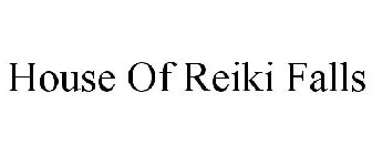 HOUSE OF REIKI FALLS