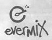 E EVERMIX