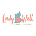 LADY B WELL THE BREAST HEALTH PEOPLE