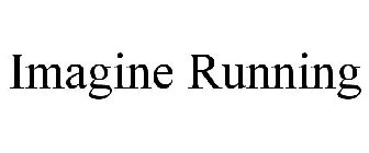 IMAGINE RUNNING