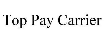 TOP PAY CARRIER