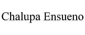 CHALUPA ENSUENO