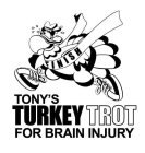 TONY'S TURKEY TROT FOR BRAIN INJURY TONY FINISH