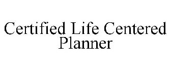 CERTIFIED LIFE CENTERED PLANNER