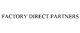 FACTORY DIRECT PARTNERS