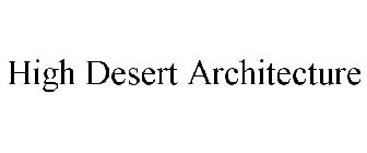 HIGH DESERT ARCHITECTURE