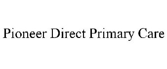 PIONEER DIRECT PRIMARY CARE