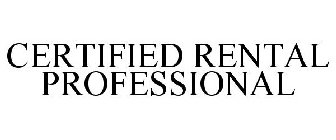 CERTIFIED RENTAL PROFESSIONAL