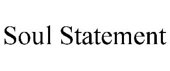 SOUL STATEMENT
