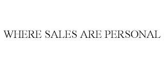WHERE SALES ARE PERSONAL