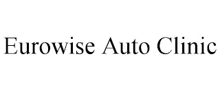 EUROWISE AUTO CLINIC