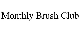 MONTHLY BRUSH CLUB